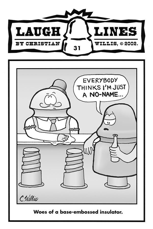 Laugh Lines 31: Woes of a Base-Embossed Insulator